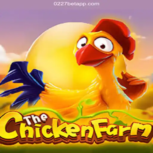 Exploring the World of ChickenFarm and 0227bet.com
