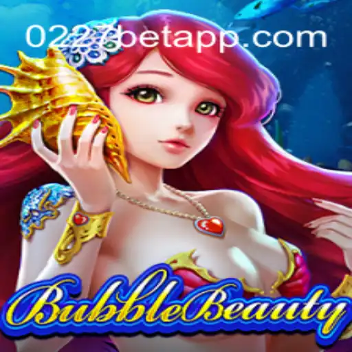 Exploring the Excitement of BubbleBeauty and 0227bet.com: A Plataforma de Apostas #1 do Brasil